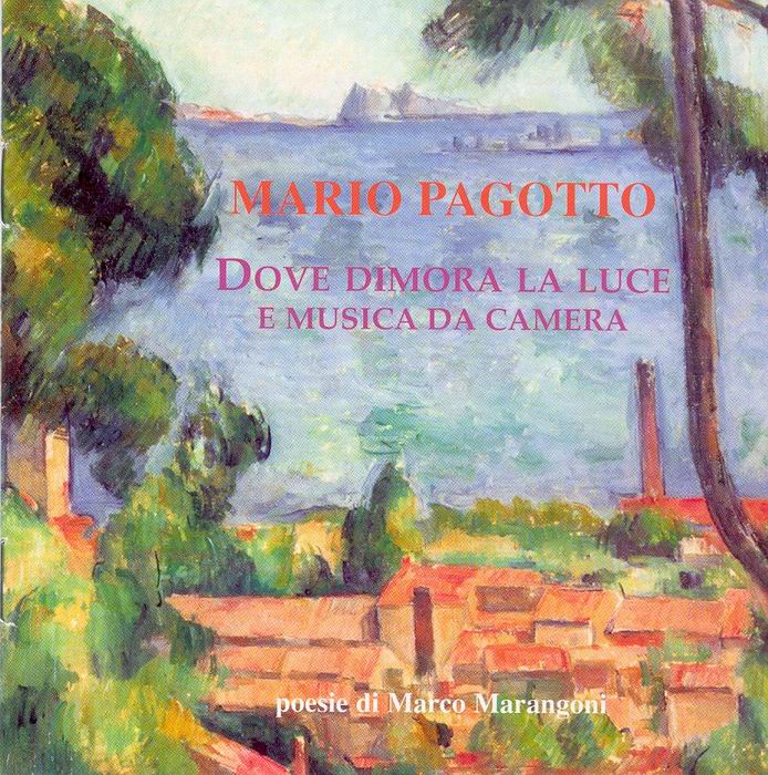 DOVE DIMORA LA LUCE E MUSICA DA CAMERA - PAGOTTO, MARANGONI, BERTUZZI, BISCONTIN, CARLIN