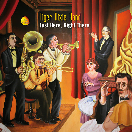 JUST HERE, RIGHT THERE - Tiger Dixie Band