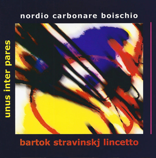 UNUS INTER PARES - STRAVINSKY | BARTOK | LINCETTO