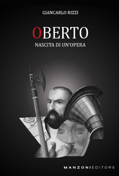 OBERTO. NASCITA DI UN’OPERA - Giancarlo Rizzi