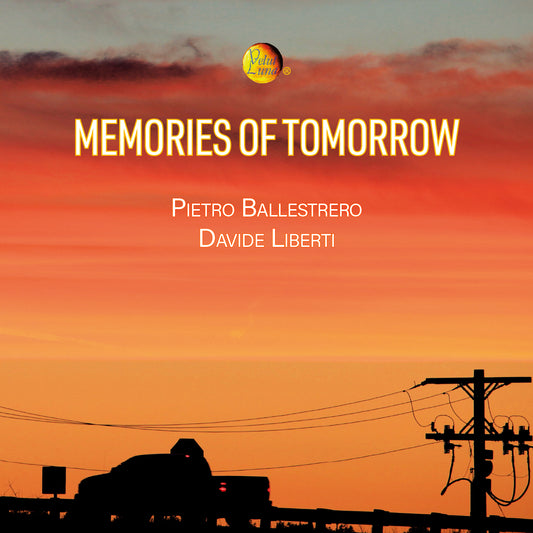 MEMORIES OF TOMORROW - Pietro Ballestrero Davide Liberti