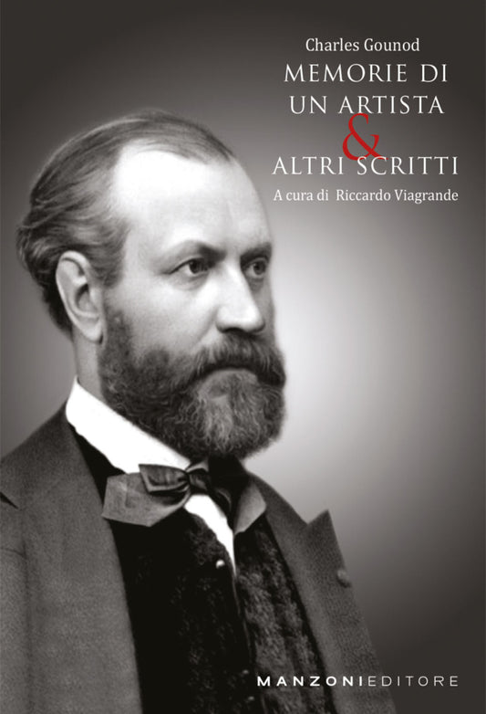 MEMORIE DI UN ARTISTA & ALTRI SCRITTI - Charles Gounod