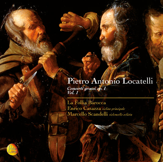 PIETRO ANTONIO LOCATELLI CONCERTI GROSSI OP.1 VOL. 1 - LA FOLLIA BAROCCA, CASAZZA, SCANDELLI